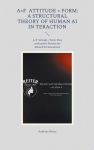 A&times;F Attitude &times; Form A Structural Theory of Human AI In teraction: A&times;F Attitude &times; Form: Eine strukturelle Theorie der Mensch KI-Interaktion