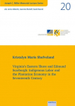 Virginia's Eastern Shore and Edmund Scarburgh: ndigenous Labor and the Plantation Economy in the Seventeenth Century