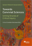 Towards Convivial Sciences: Uniting Strands of Critical Inquiry