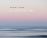 Gudrun Kemsa: Floating Spaces