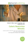 Caloric Restriction Mimetic: Calorie restriction, Resveratrol, Wine color, Grape, Metformin, Lipoic    acid, 2-Deoxy-D-glucose, Mannoheptulose, Iodoacetic acid, Pimagedine