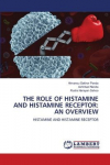THE ROLE OF HISTAMINE AND HISTAMINE RECEPTOR: AN OVERVIEW: HISTAMINE AND HISTAMINE RECEPTOR