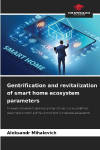 Gentrification and revitalization of smart home ecosystem parameters: Innovative transformation of a smart home into a combined super-system with online control and connected subsystems