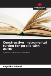 Constructive instrumental tuition for pupils with ADHD: A guide for parents and educators