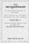 The Muqaddimah: An Introduction to History  - Volume 3