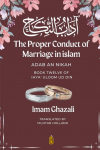 The Proper Conduct of Marriage in islam - Adab An Nikah: &iquest;&iquest;&iquest;&iquest; &iquest;&iquest;&iquest;&iquest;&iquest;&iquest; - Book Twelve of Ihya Uloom ud Din
