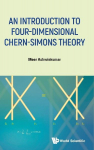 INTRODUCTION TO FOUR-DIMENSIONAL CHERN-SIMONS THEORY, AN