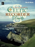 Celtic Recorder Duets: 17 mittelschwere Arrangements mit Musik aus Irland, Schottland und der Bretagne. f&uuml;r 2 Sopranblockfl&ouml;ten. Spielpartitur.