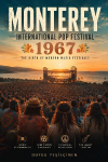 Monterey International Pop Festival 1967: The Birth of Modern Music Festivals, Rock History, and the Summer of Love Rock Music History, Live Concert Revolution, Hippie Culture