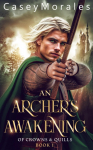 An Archers Awakening: An exciting romantic mm fantasy adventure