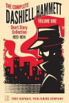 The Complete Short Stories of Dashiell Hammett: Volume I: 1922-1924