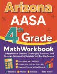 Arizona AASA Grade 4 Math Workbook: Comprehensive Practice, Challenging Exercises, and Strategic Guidance for Complete Test-Day Confidence
