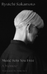 MUSIC SETS YOU FREE HB: A Memoir