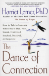 The Dance of Connection: How to Talk to Someone When Youre Mad, Hurt, Scared, Frustrated, Insulted, Betrayed, or Desperate