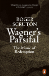Wagners Parsifal: The Music of Redemption