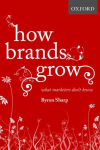 How Brands Grow: What Marketers Dont Know