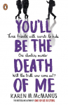 Youll Be the Death of Me: Three friends with secrets to hide-One shocking murder-Will the truth ever come out?