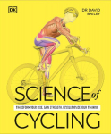 Science of Cycling: Transform Your Ride, Gain Strength, Revolutionize Your Training