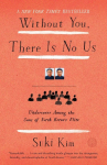 Without You, There Is No Us: Undercover Among the Sons of North Koreas Elite