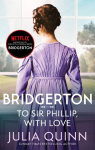 To Sir Phillip, With Love: Inspiration for the Netflix Original Series Bridgerton: Eloises story