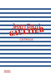 Jean Paul Gaultier Catwalk: The Complete Collections: Official and Authorized