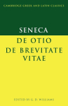 Seneca: de Otio; de Brevitate Vitae