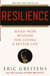Resilience: Hard-Won Wisdom for Living a Better Life