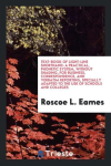 Text-Book of Light-Line Shorthand: A Practical, Phonetic System, Without Shading, for Business, Correspondence, and Verbatim Reporting, Specially Adapted to the Use of Schools and Colleges