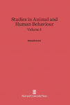 Studies in Animal and Human Behaviour, Volume I