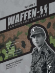 Waffen-SS Camouflage Uniforms, Vol. 2: M44 Drill Uniforms - Fallschirmj&auml;ger Uniforms - Panzer Uniforms - Winter Clothing - Ss-Vt/Waffen-SS Zeltbahnen - Camouflage Pattern Samples