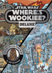 Star Wars: Where's the Wookiee? Deluxe - Children's Book (Officially Licensed): Search for Chewie in 30 Scenes!