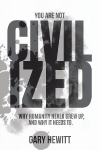You Are Not Civilized