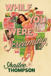 While You Were Screaming