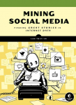 Mining Social Media: Finding Stories in Internet Data