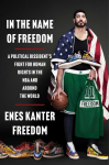 In the Name of Freedom: A Political Dissidents Fight for Human Rights in the NBA and Around the World