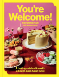 Youre Welcome: A baking celebration with a Southeast Asian twist