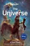 Lonely Planet The Universe: Travel Further Than Ever Before | Discover Planets, Moons, Stars & the Milky Way | The Ultimate Guide to the Solar System & Galaxy