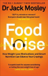 Food Noise: How weight-loss medications and smart nutrition silence your cravings