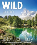Wild Guide Northern Italy: Great Adventures Through Mountain, Coast and Valley