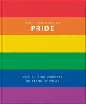 Little Book of Pride: Quotes That Inspired 50 Years of Pride