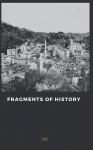 Fragments of History: The Essays Behind the Stories