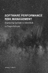 Software Performance Risk Management: Engineering Survival in a World Built on Fragile Software