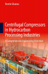 Centrifugal Compressors in Hydrocarbon Processing Industries: A Comprehensive Engineering Overview