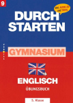 Durchstarten - Zur AHS-Matura Englisch 9. Schulstufe/5. Klasse. &Uuml;bungsbuch