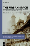 The Urban Space: Patterns of Mobility and Cultural Transfer in Late Medieval Europe (1200-1500)