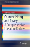 Counterfeiting and Piracy: A Comprehensive Literature Review