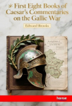 First Eight Books of Caesars Commentaries on the Gallic War