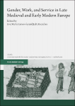 Gender, Work, and Service in Late Medieval and Early Modern Europe