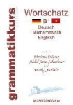 W&ouml;rterbuch Deutsch-Vietnamesisch-Englisch Niveau B1: Lernwortschatz + Grammatik + Gutschrift: 20 Unterrichtsstunden per Internet  f&uuml;r die Integrations-Deutschkurs-TeilnehmerInnen aus Vietnam Niveau B1