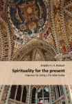 Spirituality for the present: Impulses for being a Christian today